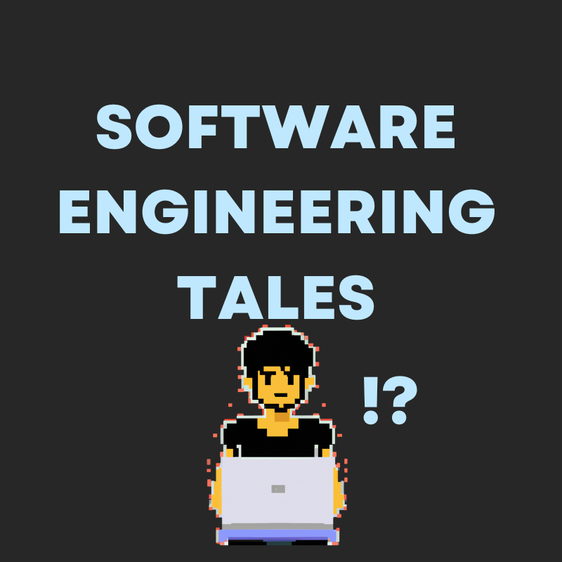 Software Engineering Tales