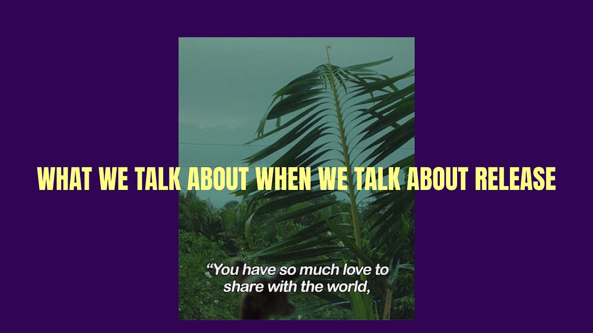 What we talk about when we talk about release