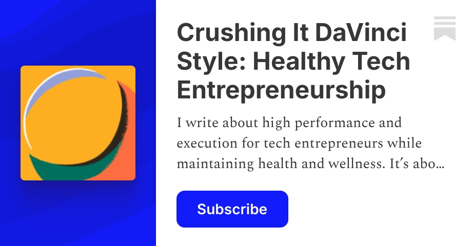 Crushing It DaVinci Style: Healthy Tech Entrepreneurship | Jay | Substack
