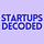 Startups Decoded