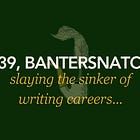 And shun, the furious bantersnatch