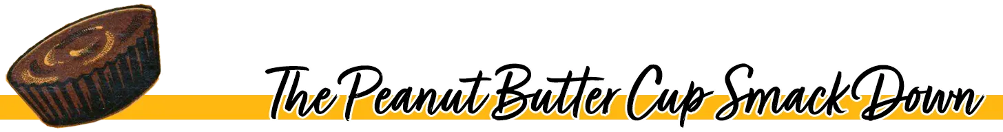 Headline: The Peanut Butter Cup Smack Down