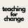 Teaching For Change