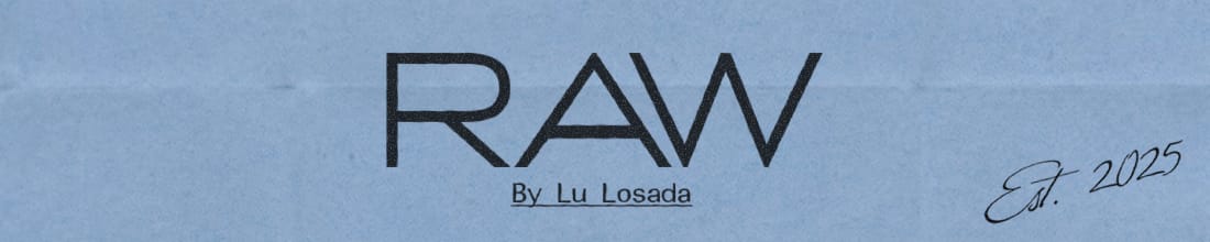 RAW by Lu Losada
