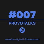 Provotalks #007: comportamento também é competência