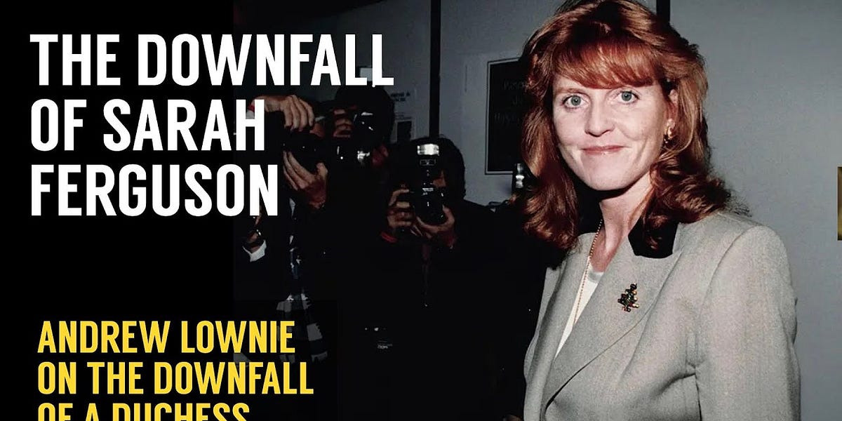 The Downfall of Sarah Ferguson by Andrew Lownie