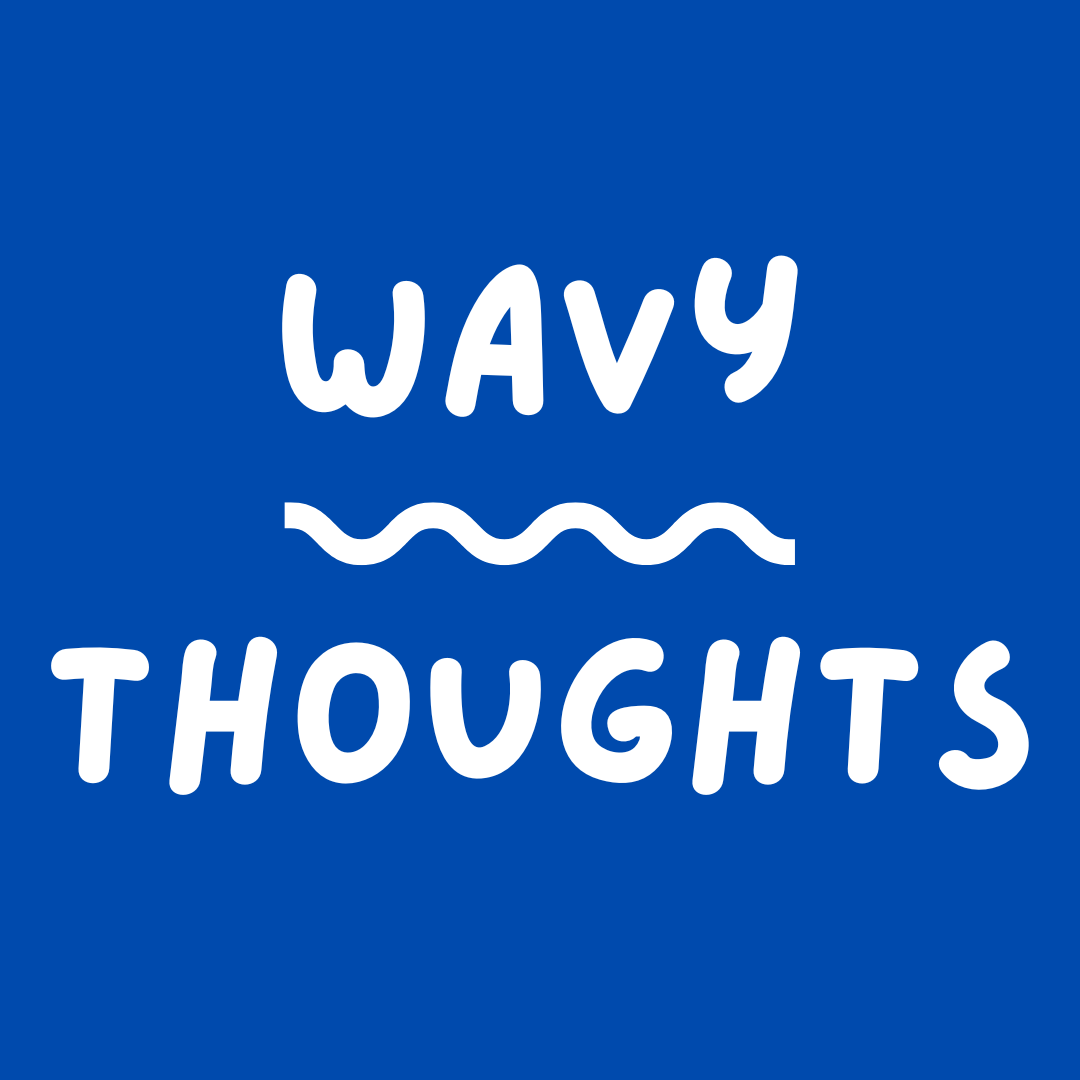 Wavy Thoughts
