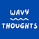 Wavy Thoughts