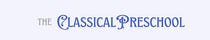 The Classical Preschool