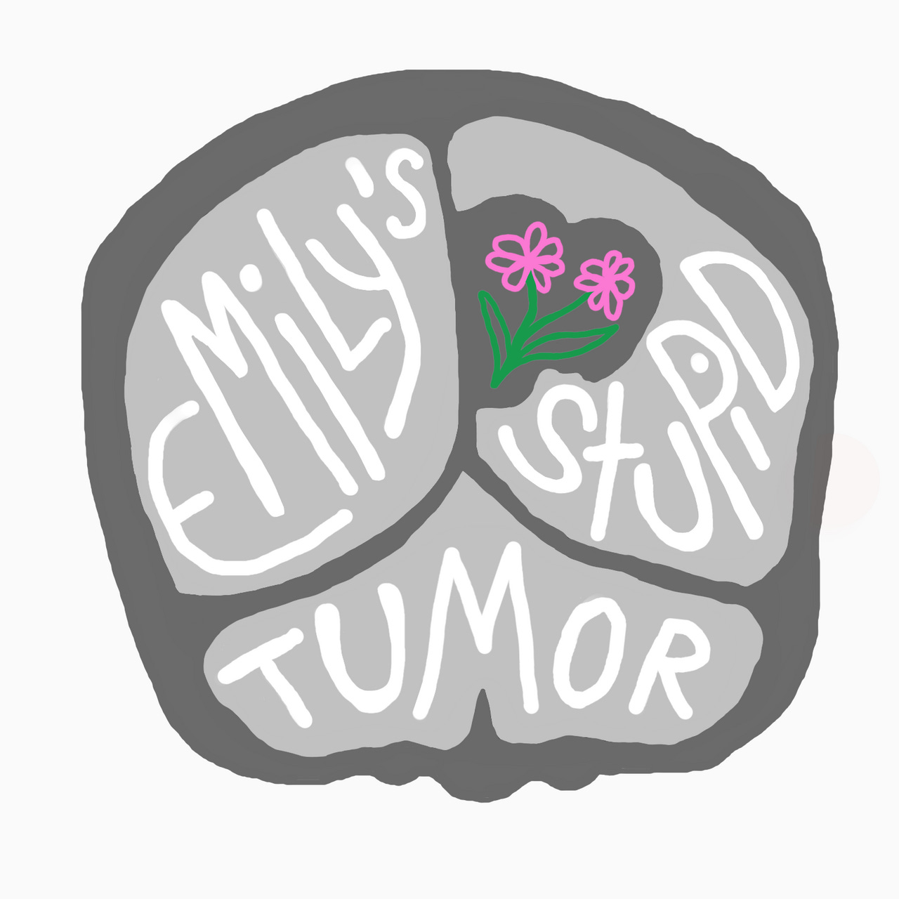 Emily’s Stupid Tumor