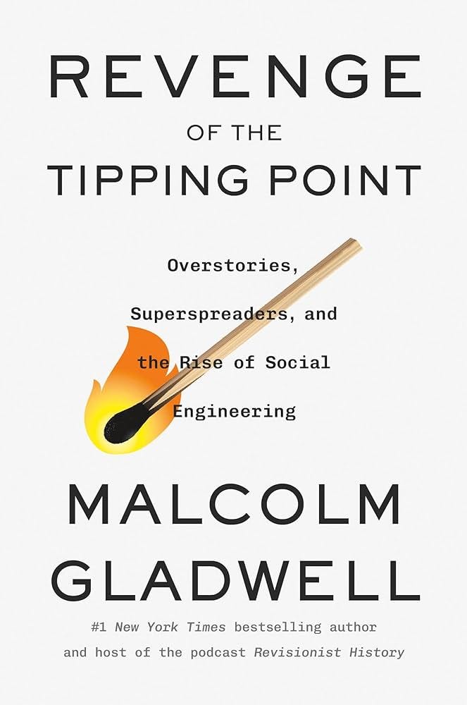 Revenge of the Tipping Point: Overstories, Superspreaders, and the Rise of  Social Engineering: Gladwell, Malcolm: 9780316575805: Amazon.com: Books