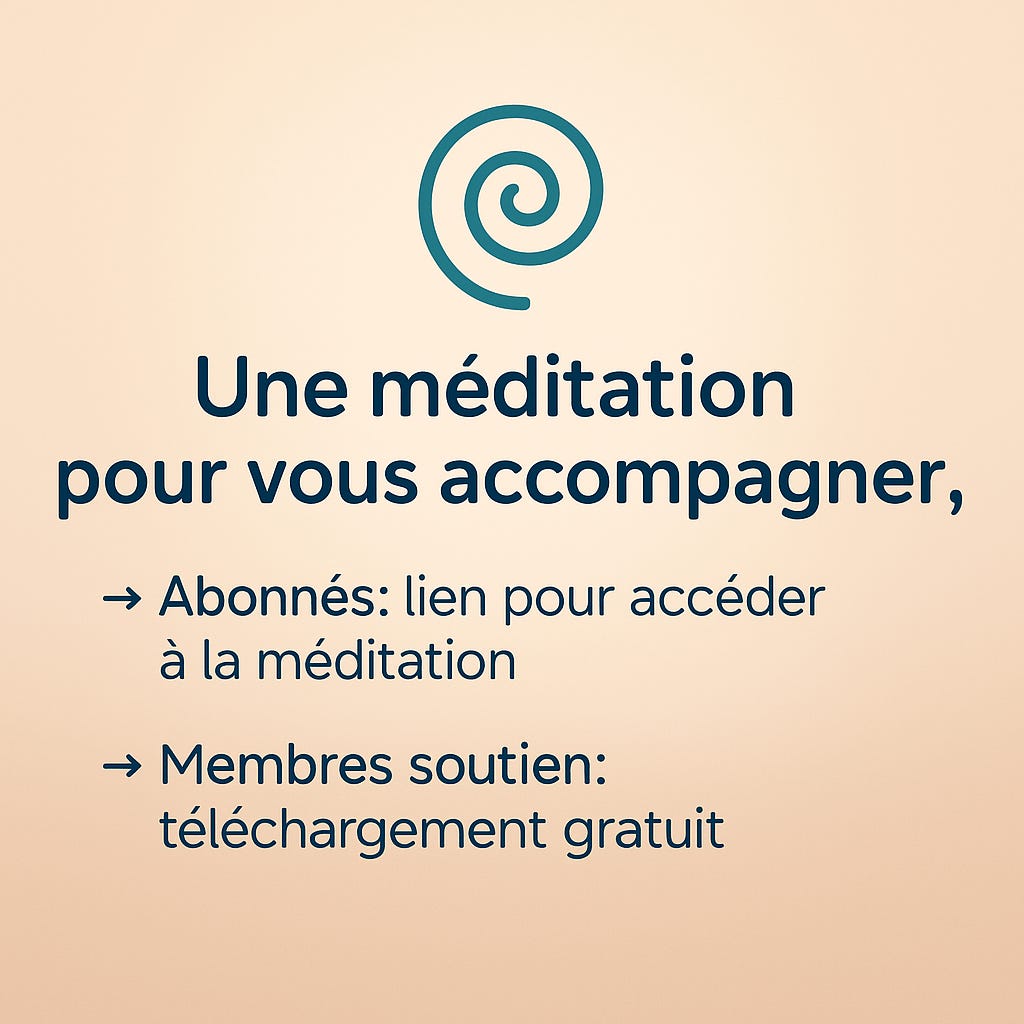 Visuel informatif sur fond beige doux avec une spirale bleue et le texte “Une méditation pour vous accompagner” — accès à la méditation précisé pour les abonnés (lien) et les membres soutien (téléchargement gratuit).