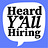 Heard Y'all Hiring