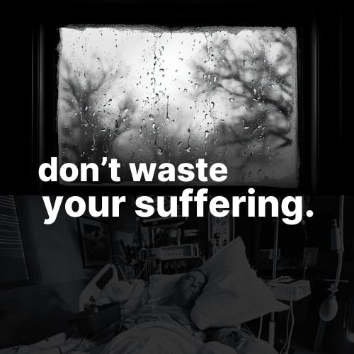 Don't Waste Your Suffering