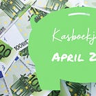 💸 Kasboekje: wat gaf ik uit in april? 
