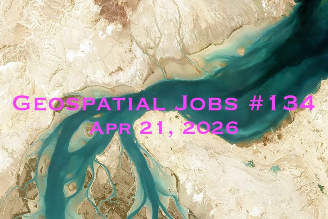 Geospatial Jobs - Geospatial Jobs #134: Apr 21, 2026