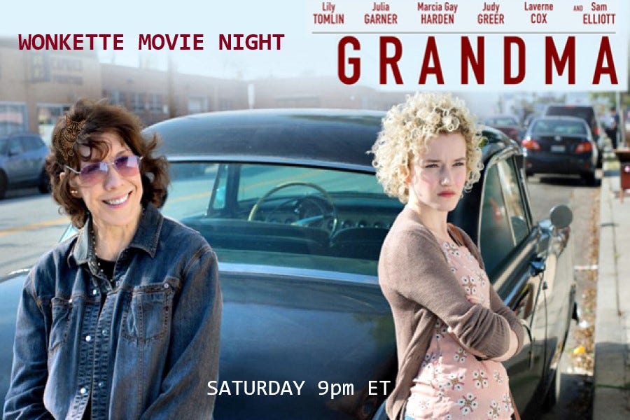 Wonkette Movie Night: Grandma