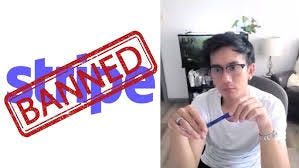 Banned From Stripe Payment Gateway ...