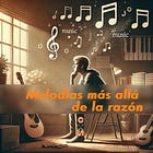 Melodías más allá de la razón