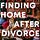 Finding Home After Divorce