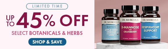 Get up to 45% Off on Select Botanicals and Herbs Get up to 45% Off on Select Botanicals and Herbs
