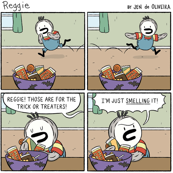 Reggie the kid penguin runs back and forth by a bowl full of halloween candy. He goes up to the bowl and holds a big bag of candy. A voice outside of the panel says, “Thos are for the trick-or-treaters!” Reggie says he is just smelling them.