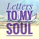 Letters To My Soul 