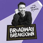 Broadway Breakdown