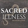 Sacred Illness®