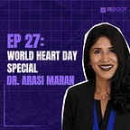 Reboot with Dr Arasi Maran