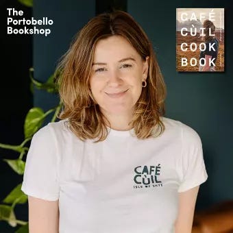 Clare Coghill - Café Cùil Cookbook at The Portobello Bookshop Clare Coghill - Café Cùil Cookbook at The Portobello Bookshop