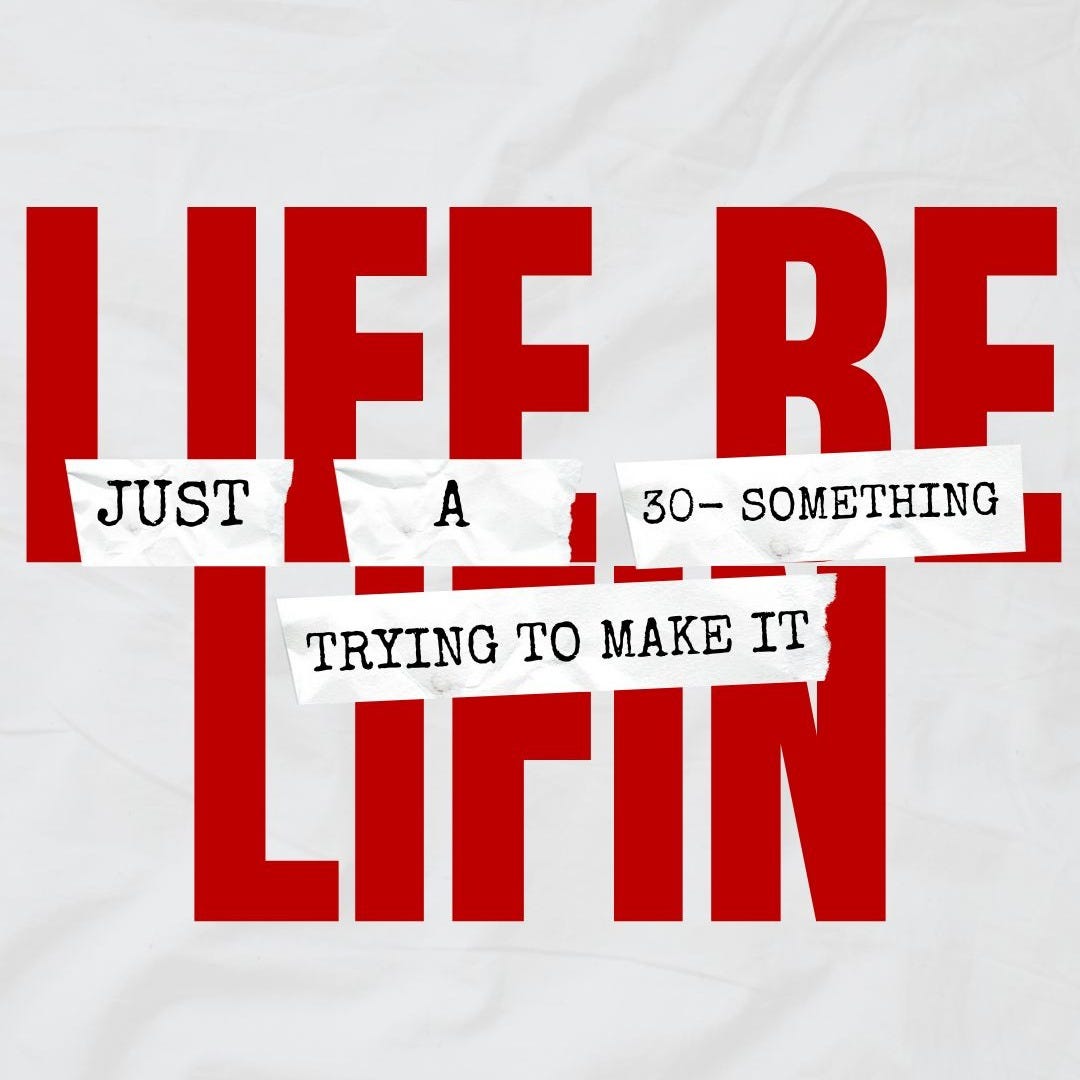 Life Be Lifin