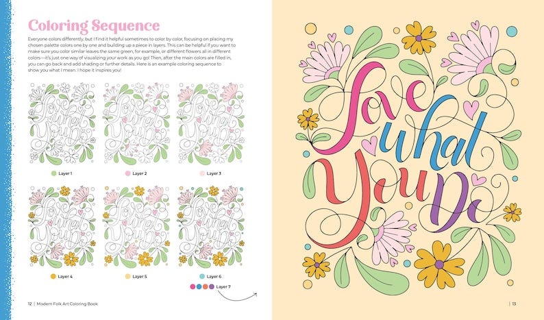 May include: A coloring page with a floral design and the text "Love what you do". The page is divided into seven sections, each showing a different layer of the design. The first layer shows the outline of the design, and each subsequent layer adds more detail and color.