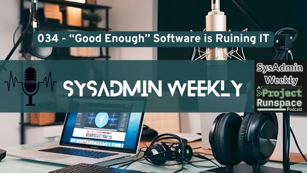 SysAdmin Weekly Episode 034 Thumbnail Image SysAdmin Weekly Episode 034 Thumbnail Image