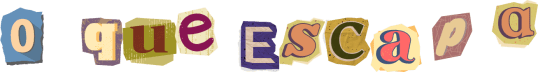 O que Escapa