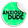 Anxious Dude