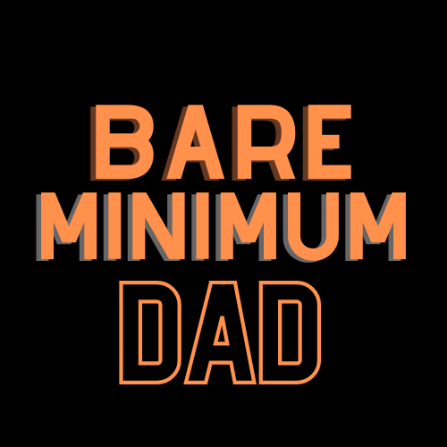 Bare Minimum Dad