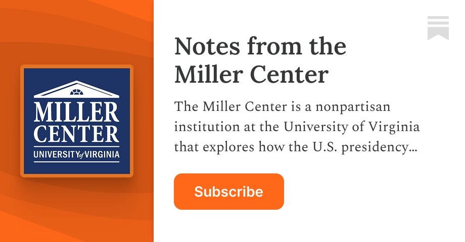 Miller Note Notes from the Miller Center | Substack
