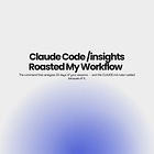 Claude Code /insights Roasted My Workflow. Here's What I Fixed.