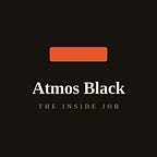 Atmos Black | The Inside Job