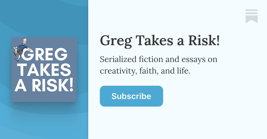 Greg Takes a Risk! | Substack