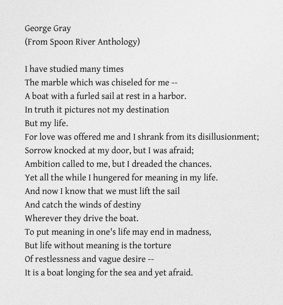 George Gray (From Spoon River Anthology) - Edgar Lee Masters One of my  favorites