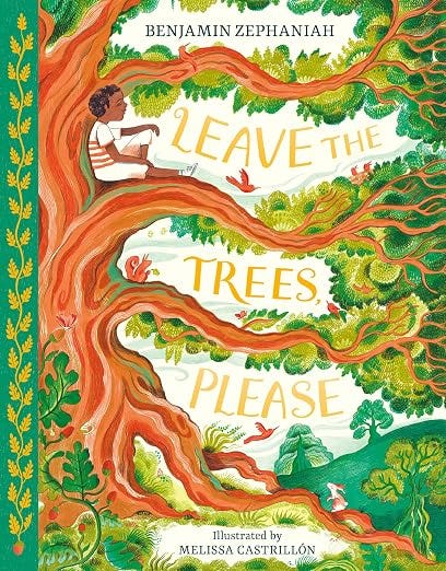 Leave the Trees, Please: A Lyrical Picture Book about Friendship, Nature, and Protecting Our Planet for Children (Ages 4-8)