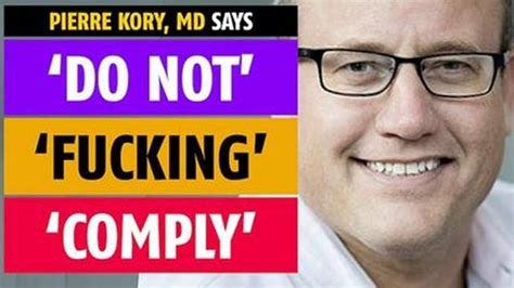 'Do NOT fucking comply,' says Pierre Kory, MD
