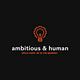 Ambitious & Human