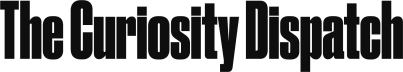 The Curiosity Dispatch