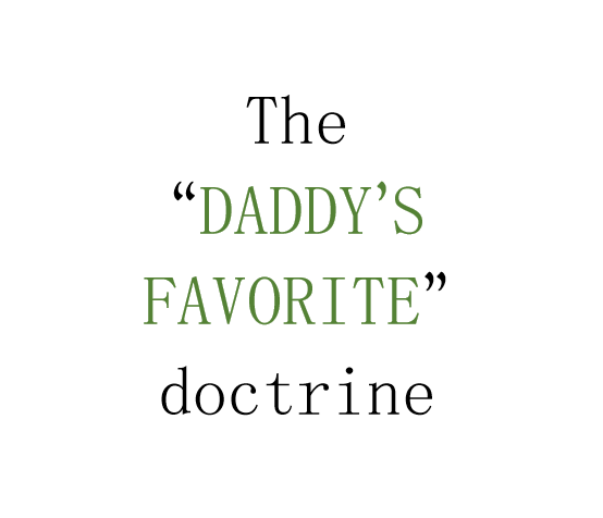 Image with the text: The "Daddy's Favorite" doctrine