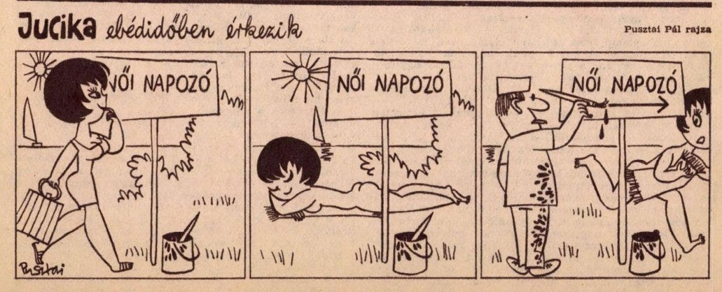 Jucika arrives at a spot marked “Női Napozó” (“Women’s Sunbathing Area”) and undresses to sunbathe nude. In the final panel, a worker updates the sign with an arrow pointing elsewhere, prompting a surprised and embarrassed Jucika to scramble away. Jucika arrives at a spot marked “Női Napozó” (“Women’s Sunbathing Area”) and undresses to sunbathe nude. In the final panel, a worker updates the sign with an arrow pointing elsewhere, prompting a surprised and embarrassed Jucika to scramble away.