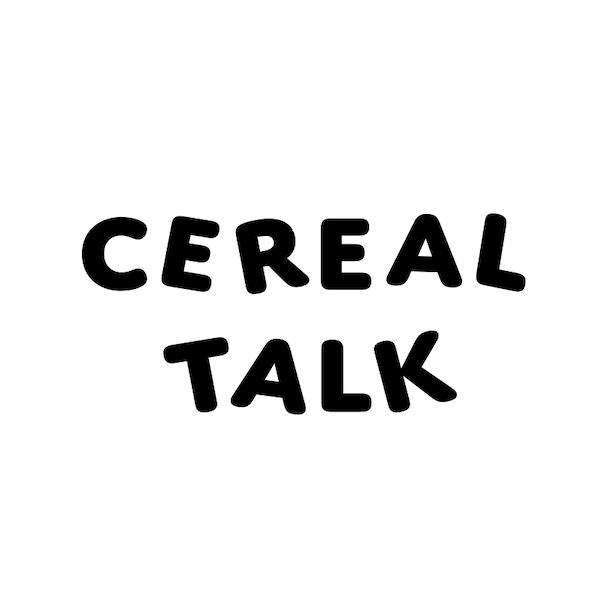 CEREAL TALK │ シリアルトーク