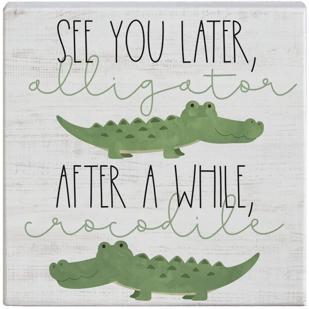 See You Later Alligator Wood Sign